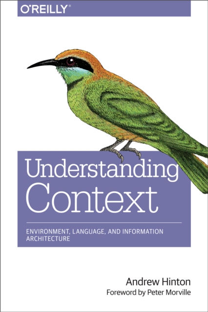 Understanding Context : Environment, Language, and Information Architecture, EPUB eBook