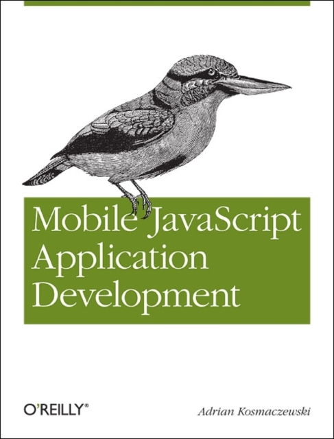 Mobile JavaScript Application Development, Paperback / softback Book