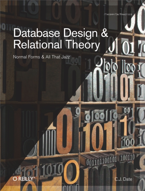 Database Design and Relational Theory : Normal Forms and All That Jazz, PDF eBook
