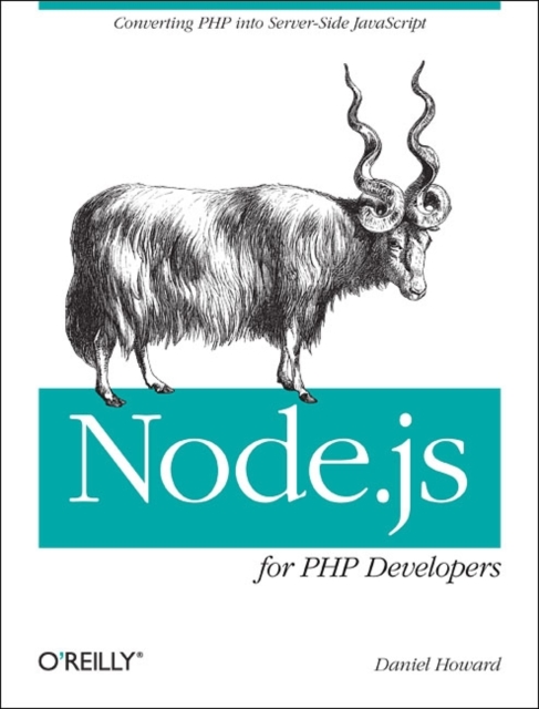 Node.js for PHP Developers : Porting PHP to Node.Js, Paperback / softback Book
