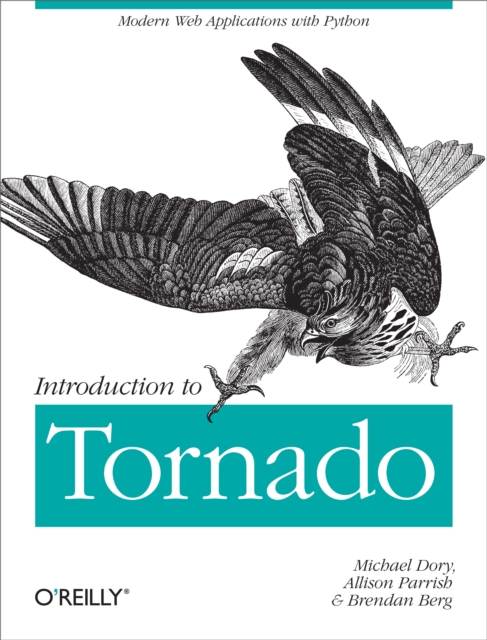 Introduction to Tornado : Modern Web Applications with Python, PDF eBook
