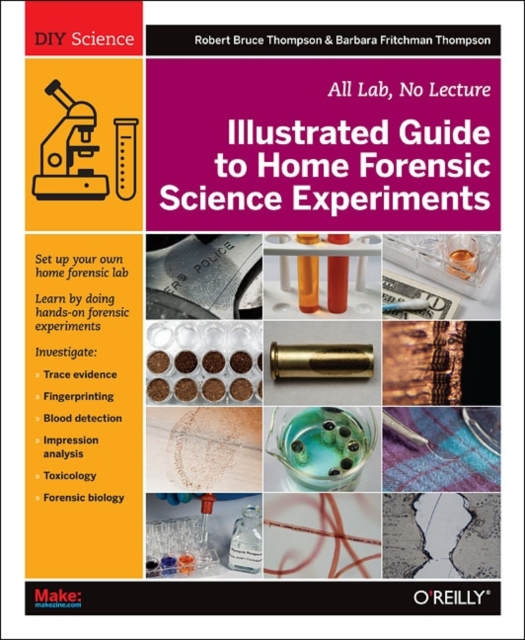 Illustrated Guide to Home Forensic Science Experiments, Paperback / softback Book