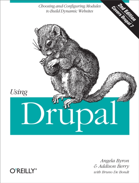 Using Drupal : Choosing and Configuring Modules to Build Dynamic Websites, PDF eBook
