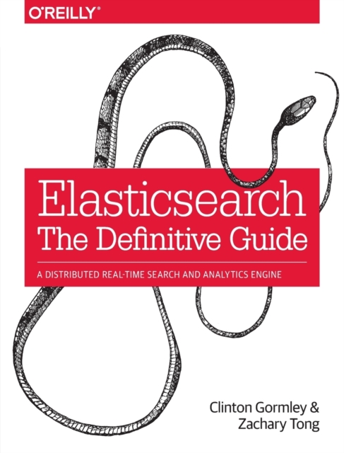 Elasticsearch - The Definitive Guide, Paperback / softback Book