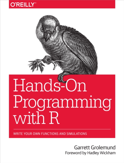 Hands-On Programming with R : Write Your Own Functions and Simulations, EPUB eBook