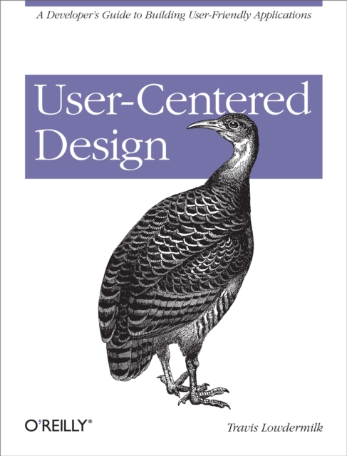 User-Centered Design : A Developer's Guide to Building User-Friendly Applications, EPUB eBook