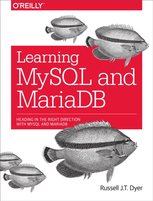 Learning MySQL and MariaDB : Heading in the Right Direction with MySQL and MariaDB, PDF eBook