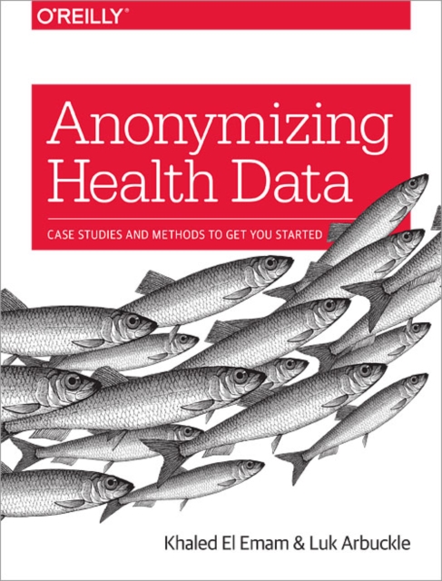 Anonymizing Health Data, Paperback / softback Book
