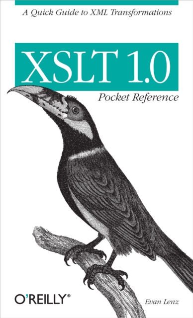 XSLT 1.0 Pocket Reference : A Quick Guide to XML Transformations, EPUB eBook