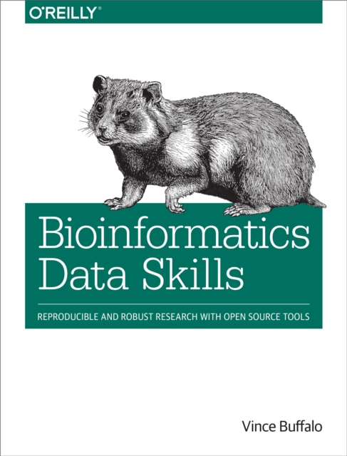 Bioinformatics Data Skills : Reproducible and Robust Research with Open Source Tools, EPUB eBook