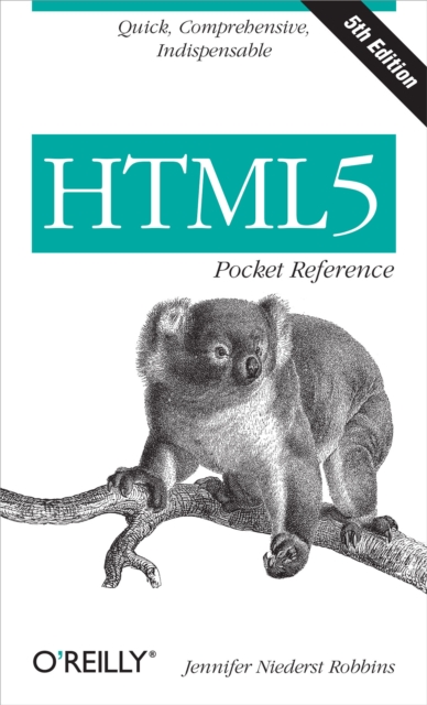 HTML5 Pocket Reference : Quick, Comprehensive, Indispensable, PDF eBook
