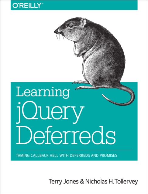 Learning jQuery Deferreds : Taming Callback Hell with Deferreds and Promises, PDF eBook