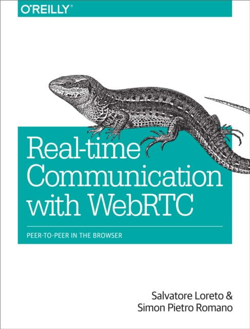 Real-Time Communication with WebRTC : Peer-to-Peer in the Browser, EPUB eBook