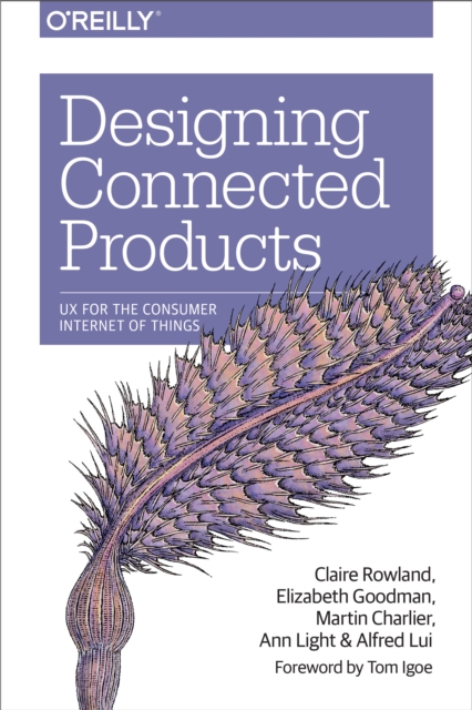 Designing Connected Products : UX for the Consumer Internet of Things, PDF eBook