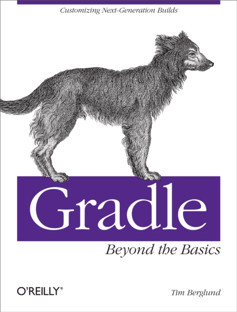 Gradle Beyond the Basics : Customizing Next-Generation Builds, EPUB eBook