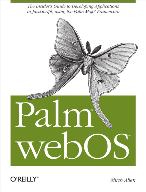 Palm webOS : The Insider's Guide to Developing Applications in JavaScript using the Palm Mojo&trade; Framework, EPUB eBook