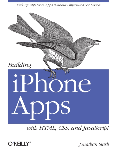 Building iPhone Apps with HTML, CSS, and JavaScript : Making App Store Apps Without Objective-C or Cocoa, EPUB eBook