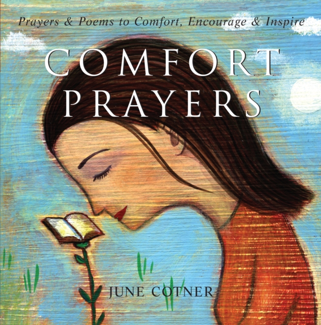 Comfort Prayers : Prayers & Poems to Comfort, Encourage, & Inspire, EPUB eBook