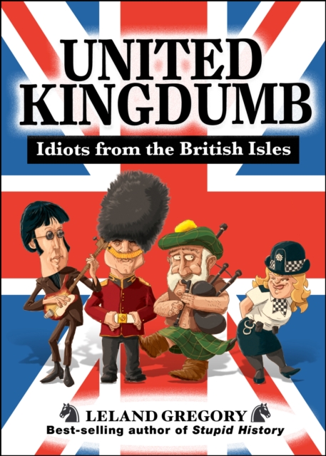 United Kingdumb : Idiots from the British Isles, EPUB eBook