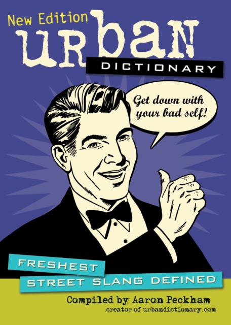 Urban Dictionary : Freshest Street Slang Defined, Paperback / softback Book
