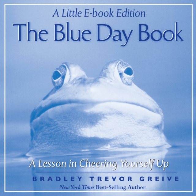 The Blue Day Book : A Little E-Book Edition A Lesson in Cheering Yourself Up, EPUB eBook