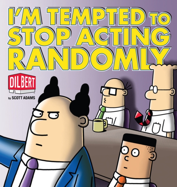 I'm Tempted to Stop Acting Randomly : A Dilbert Book, EPUB eBook