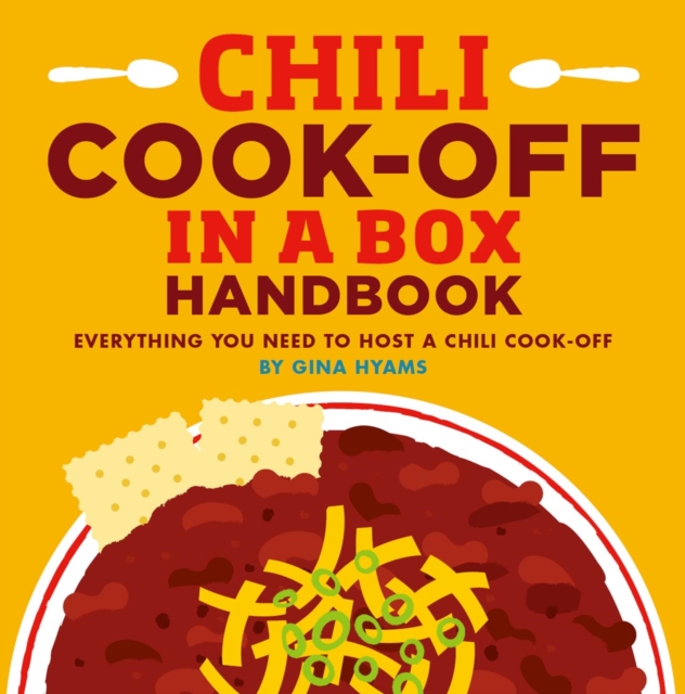 Chili Cook-off in a Box : Everything You Need to Host a Chili Cook-off, EPUB eBook