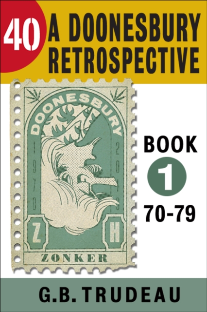 40: A Doonesbury Retrospective 1970 to 1979, PDF eBook