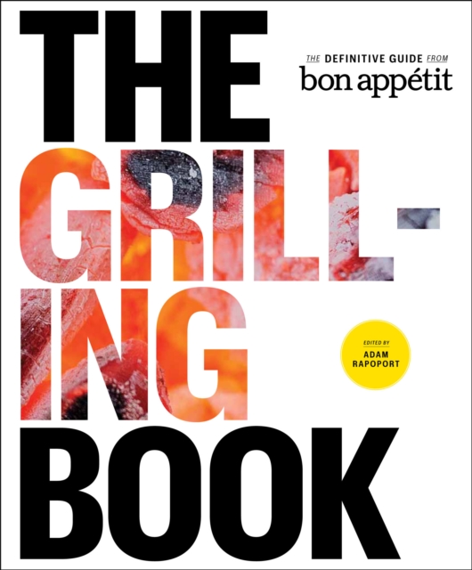 The Grilling Book : The Definitive Guide from Bon Appetit, PDF eBook