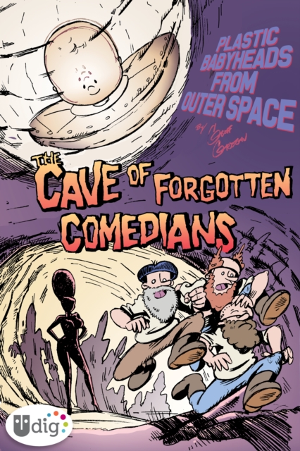Plastic Babyheads from Outer Space: Book Three, The Cave of Forgotten Comedians, EPUB eBook