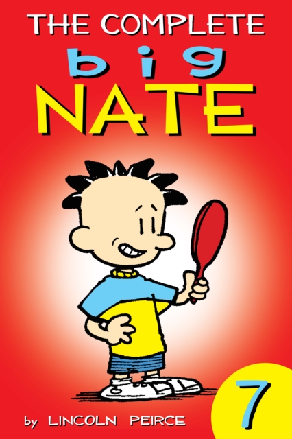 The Complete Big Nate: #7, EPUB eBook