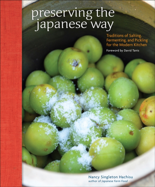 Preserving the Japanese Way : Traditions of Salting, Fermenting, and Pickling for the Modern Kitchen, PDF eBook