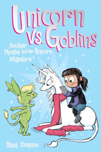 Unicorn vs. Goblins : Another Phoebe and Her Unicorn Adventure, Paperback / softback Book