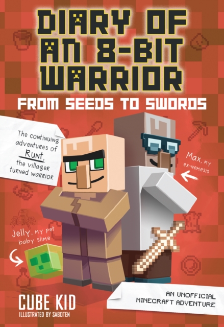 Diary of an 8-Bit Warrior: From Seeds to Swords : An Unofficial Minecraft Adventure, EPUB eBook