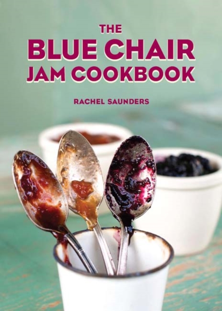 The Blue Chair Jam Cookbook, Paperback / softback Book