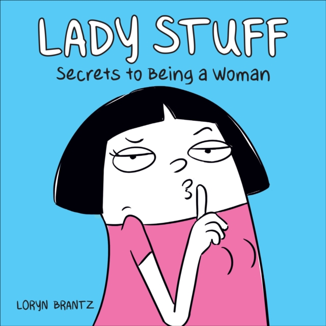 Lady Stuff : Secrets to Being a Woman, EPUB eBook