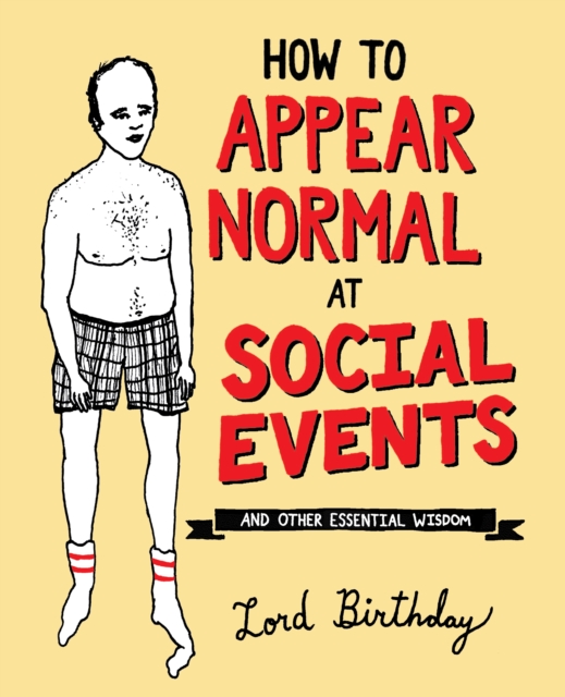 How to Appear Normal at Social Events : And Other Essential Wisdom, PDF eBook