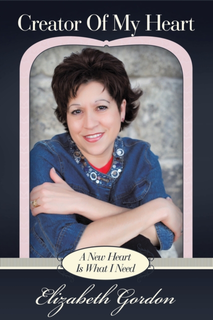 Creator of My Heart : A New Heart Is What I Need, EPUB eBook