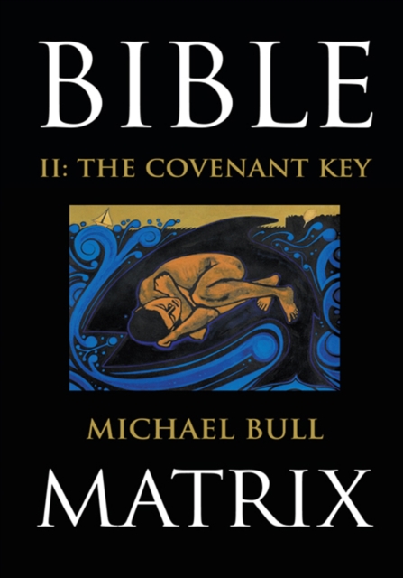 Bible Matrix Ii: the Covenant Key, EPUB eBook