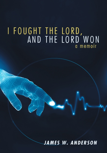 I Fought the Lord, and the Lord Won : A Memoir, EPUB eBook