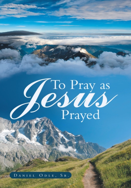 To Pray as Jesus Prayed, EPUB eBook