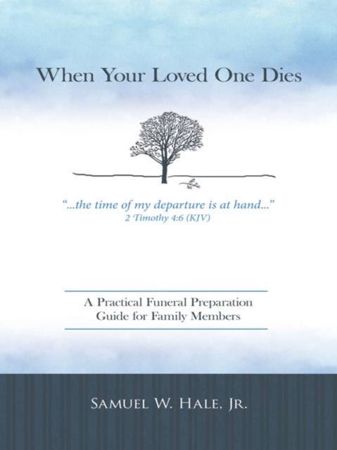 When Your Loved One Dies : A Practical Funeral Preparation Guide for Family Members, EPUB eBook