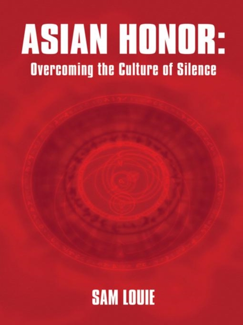 Asian Honor: Overcoming the Culture of Silence, EPUB eBook