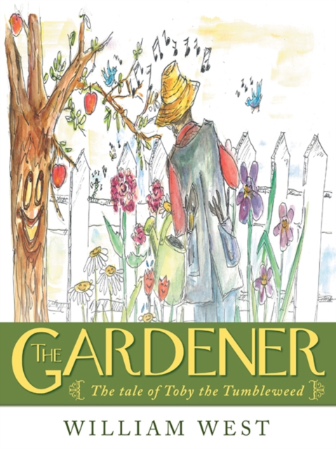 The Gardener : The Tale of Toby the Tumbleweed, EPUB eBook