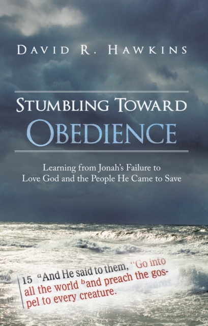Stumbling Toward Obedience : Learning from Jonah's Failure to Love God and the People He Came to Save, EPUB eBook