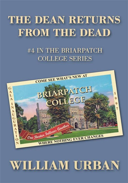 The Dean Returns from the Dead : #4 in the Briarpatch College Series, EPUB eBook