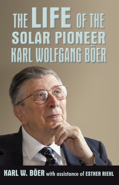The Life of the Solar Pioneer Karl Wolfgang Boer, EPUB eBook
