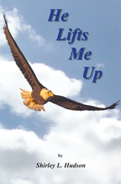He Lifts Me Up : Shirley's Soliloquies, Volume 3, EPUB eBook