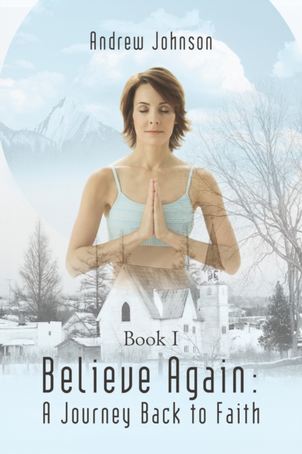 Believe Again: a Journey Back to Faith : Book I, EPUB eBook