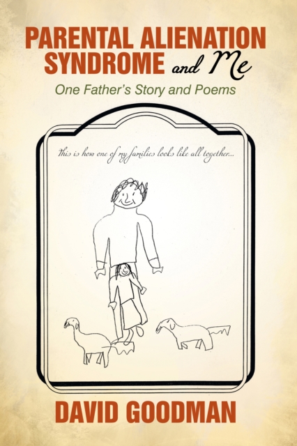 Parental Alienation Syndrome and Me : One Father'S Story and Poems, EPUB eBook